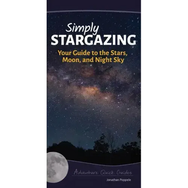 Simply Stargazing: Your Guide to the Stars, Moon, and Night Sky