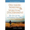 Decision Making & Spiritual Discernment: The Sacred Art of Finding Your Way