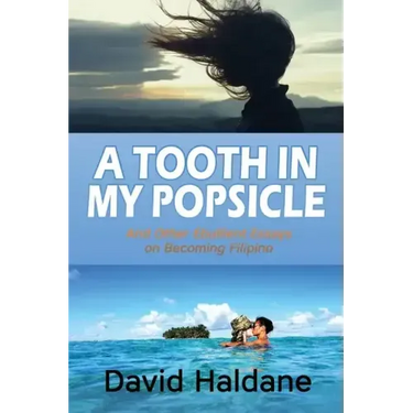 A Tooth in My Popsicle: And Other Ebullient Essays on Becoming Filipino