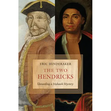 The Two Hendricks: Unraveling a Mohawk Mystery