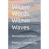 Weave Words Within Waves: #InstantEternal Poetry