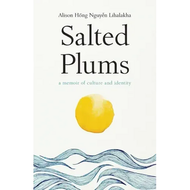 Salted Plums: A Memoir of Culture and Identity