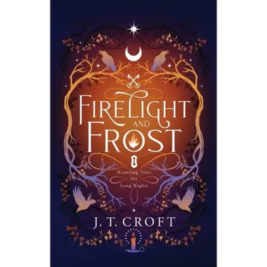 Firelight and Frost: A wintry-themed collection of bittersweet ghost stories, Gothic fantasy, and dark tales for long nights