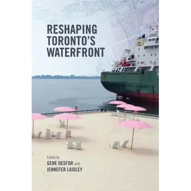 Reshaping Toronto's Waterfront