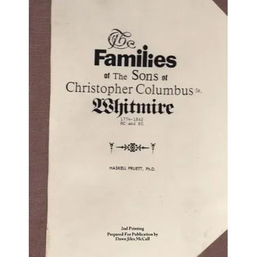 The Families of the Sons of Christopher Columbus Whitmire Sr 1774-1842 NC and SC