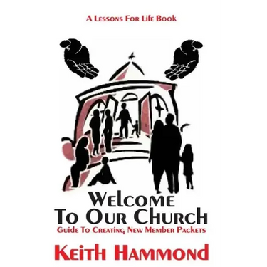 Welcome To Our Church: Guide To Creating New Member Packets
