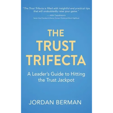 The Trust Trifecta: A Leader's Guide to Hitting the Trust Jackpot
