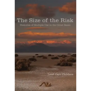Size of the Risk: Histories of Multiple Use in the Great Basin