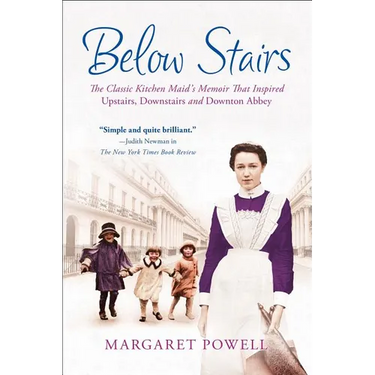 Below Stairs: The Classic Kitchen Maid's Memoir That Inspired Upstairs, Downstairs and Downton Abbey