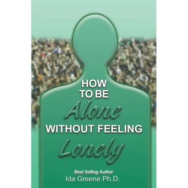 How to Be Alone Without Feeling Lonely