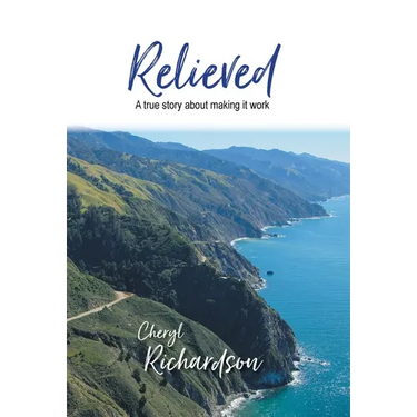 Relieved: A True Story About Making It Work
