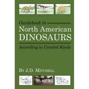 Guidebook to North American Dinosaurs According to Created Kinds