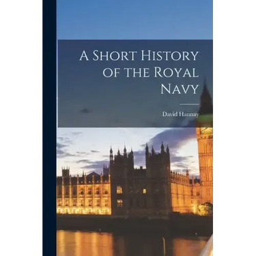 A Short History of the Royal Navy