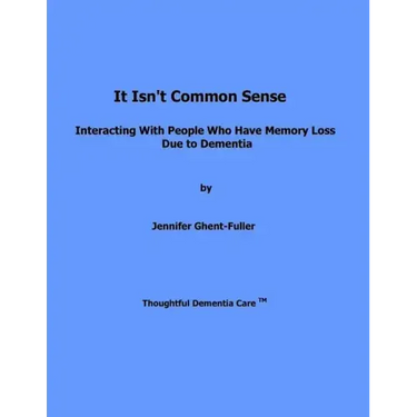 It Isn't Common Sense: Interacting With People Who Have Memory Loss Due to Dementia