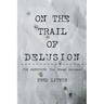 On The Trail of Delusion: Jim Garrison: The Great Accuser