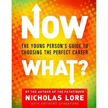 Now What?: The Young Person's Guide to Choosing the Perfect Career
