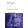 Wings Like Eagles: Reflections on Life in the Lord - Volume 3 - Isaiah-Malachi: Reflections on Life