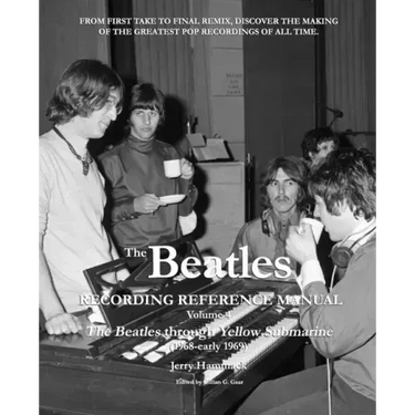 The Beatles Recording Reference Manual: Volume 4: The Beatles through Yellow Submarine (1968 - early 1969)