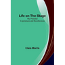 Life on the Stage: My Personal Experiences and Recollections