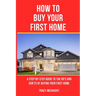 How to Buy Your First Home