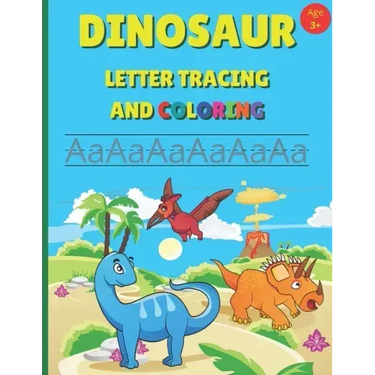 Dinosaur Letter Tracing and Coloring: Alphabet Writing Practice For Preschool And Kindergarten Age 3+