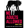 No Adults Allowed
