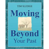 Moving Beyond Your Past