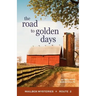 The Road to Golden Days