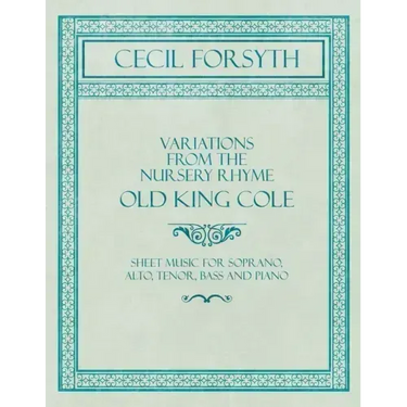 Variations from the Nursery Rhyme Old King Cole - Sheet Music for Soprano, Alto, Tenor, Bass and Piano