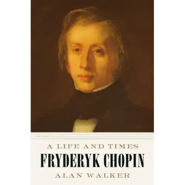 Fryderyk Chopin: A Life and Times