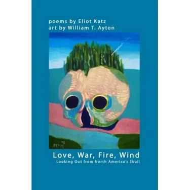 Love, War, Fire, Wind: Looking Out from North America's Skull
