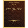 Complete Occult Philosophy Containing All Four Books
