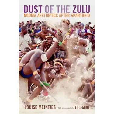 Dust of the Zulu: Ngoma Aesthetics After Apartheid
