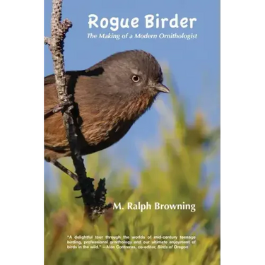 Rogue Birder: The Making of a Modern Ornithologist