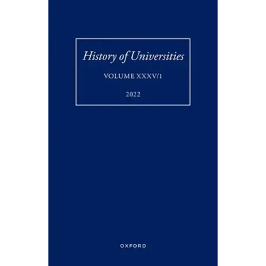 History of Universities: Volume XXXV / 1: The Unloved Century: Georgian Oxford Reassessed