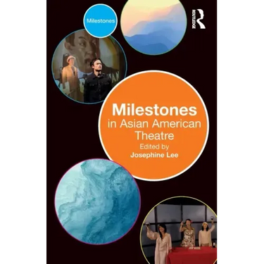 Milestones in Asian American Theatre