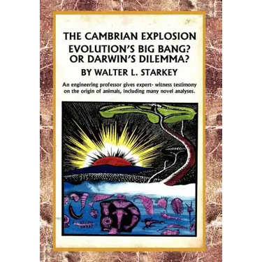 The Cambrian Explosion: Evolution's Big Bang? or Darwin's Dilemma