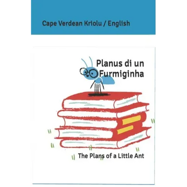 Planus di un Furmiginha: The Plans of a Little Ant