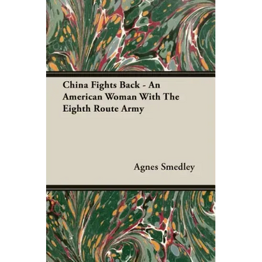 China Fights Back - An American Woman With The Eighth Route Army
