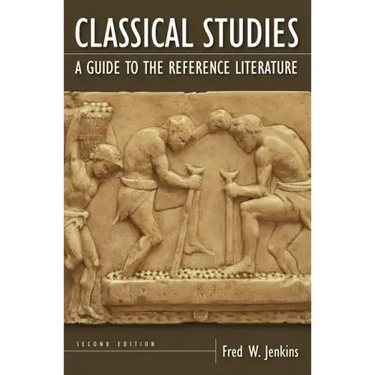 Classical Studies: A Guide to the Reference Literature