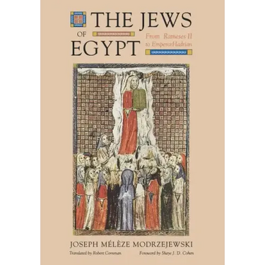 The Jews of Egypt: From Ramses II to Emperor Hadrian
