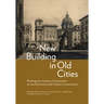 New Building in Old Cities: Writings by Gustavo Giovannoni on Architectural and Urban Conservation