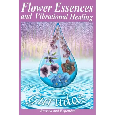 Flower Essences and Vibrational Healing