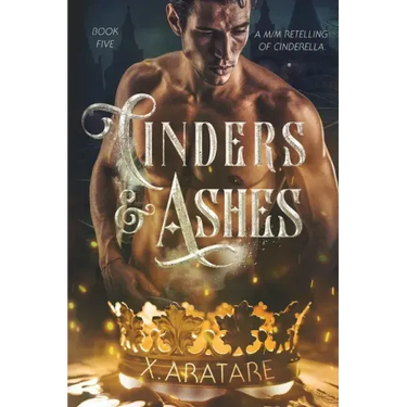 Cinders & Ashes Book 5: A Gay Retelling of Cinderella
