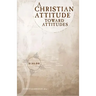 A Christian Attitude Toward Attitudes