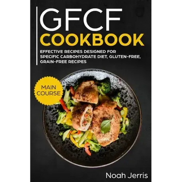 Gfcf Cookbook: Main Course