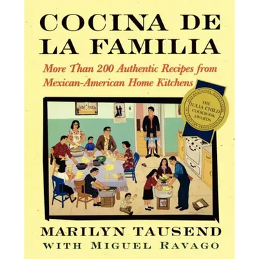 Cocina de la Familia: More Than 200 Authentic Recipes from Mexican-American Home Kitchens