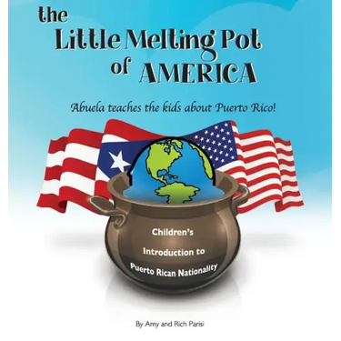 The Little Melting Pot of America - Puerto Rican American - Hardcover: Abuela teaches the kids about Puerto Rico