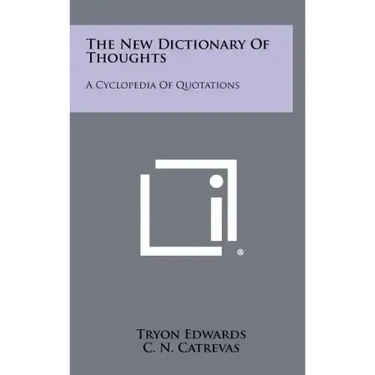 The New Dictionary Of Thoughts: A Cyclopedia Of Quotations