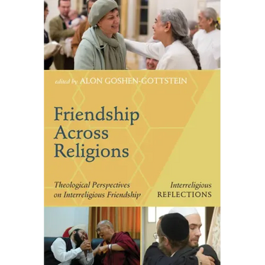 Friendship Across Religions: Theological Perspectives on Interreligious Friendship